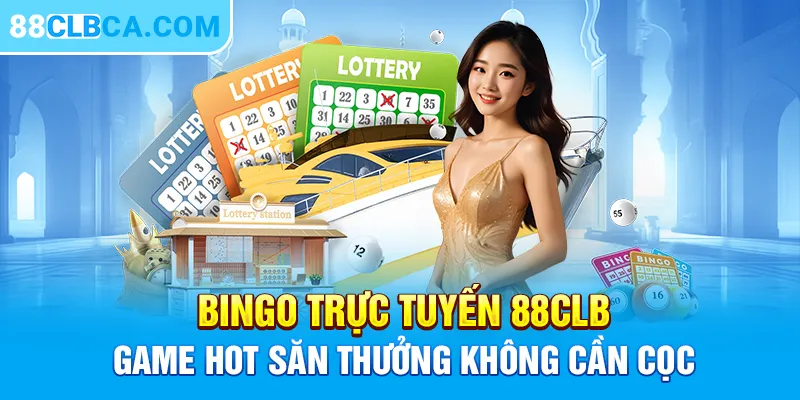 Bingo Trực Tuyến 88CLB - Game Hot Săn Thưởng Không Cần Cọc