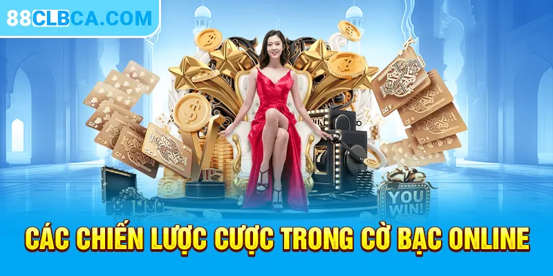 Các chiến lược cược trong cờ bạc online