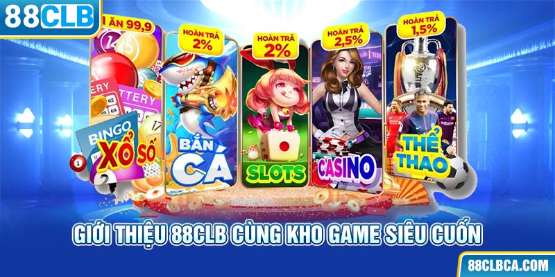 Giới thiệu 88CLB cùng kho game siêu cuốn