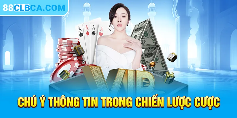 Chú ý thông tin trong chiến lược cược