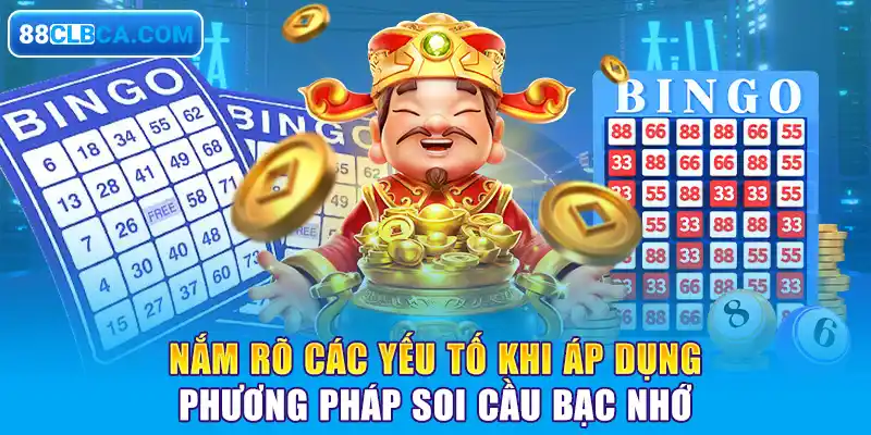 Nắm rõ các yếu tố khi áp dụng phương pháp soi cầu bạc nhớ